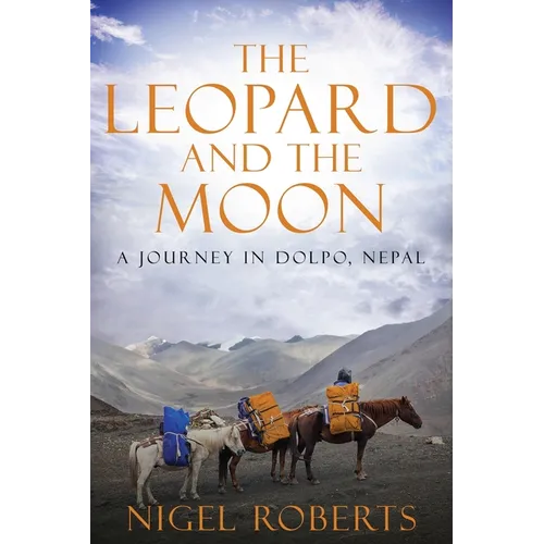 The Leopard and the Moon: A Journey in Dolpo, Nepal - Paperback