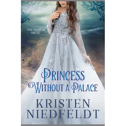 Princess Without a Palace: A King Thrushbeard Fairy Tale - Paperback