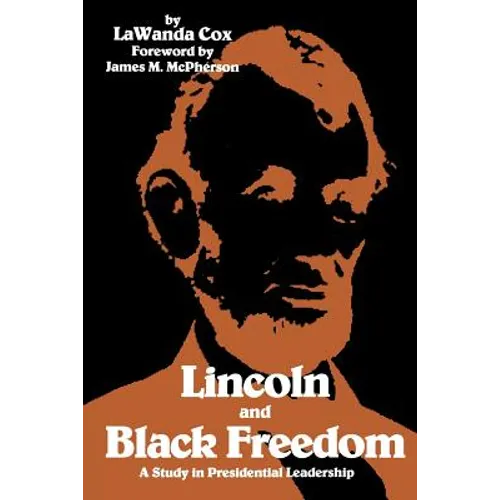 Lincoln and Black Freedom: A Study in Presidential Leadership - Paperback