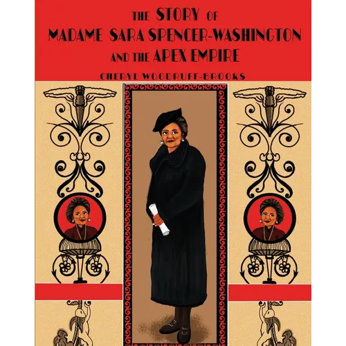 The Story of Madame Sara Spencer-Washington and the Apex Empire - Paperback