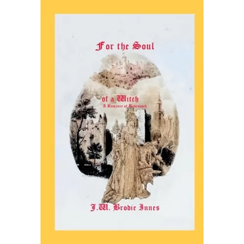 For the Soul of a Witch: A Romance of Badenoch - Paperback