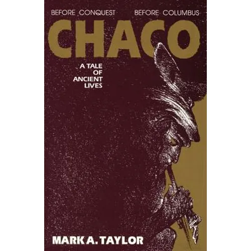 Chaco, A Tale of Ancient Lives: A Tale of Ancient Lives - Paperback