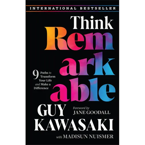 Think Remarkable: 9 Paths to Transform Your Life and Make a Difference