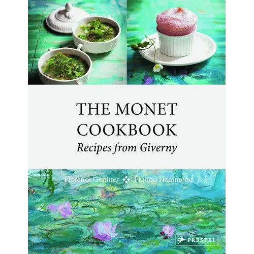 The Monet Cookbook: Recipes from Giverny - Hardcover