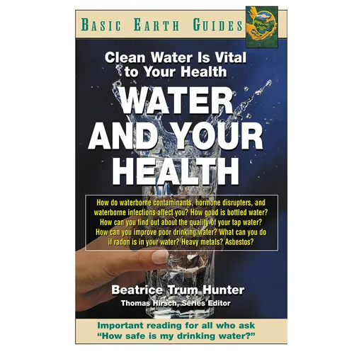 Water and Your Health: Clean Water Is Vital to Your Health - Paperback