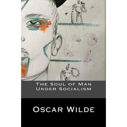 The Soul of Man Under Socialism - Paperback