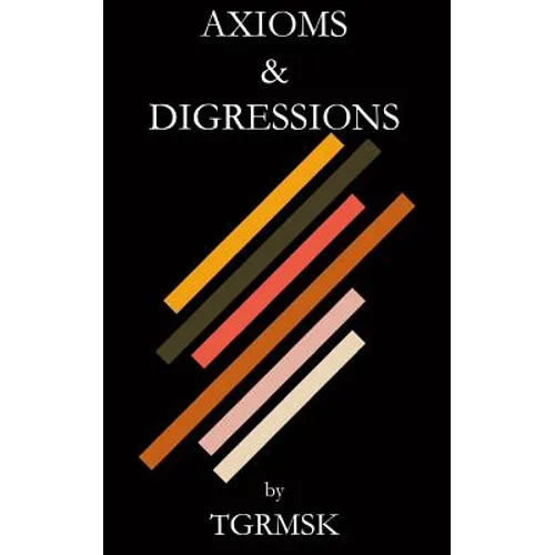 Axioms & Digressions - Paperback