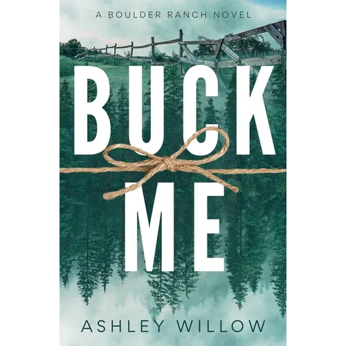 Buck Me: A Boulder Ranch Novel - Paperback