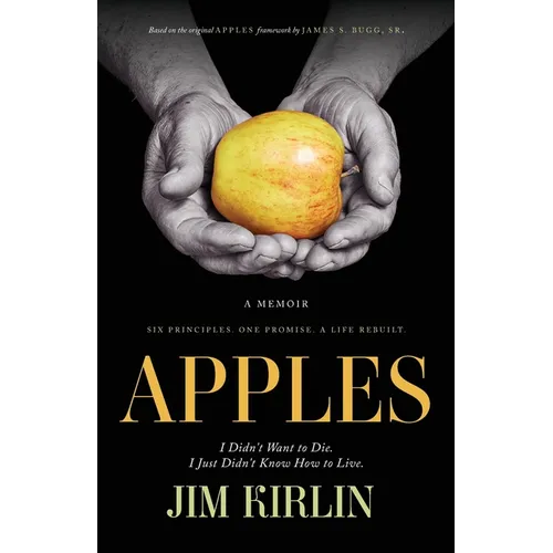 Apples: I Didn't Want to Die. I Just Didn't Know How to Live. - Paperback