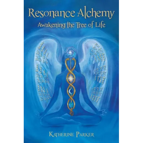Resonance Alchemy: Awakening the Tree of Life - Paperback