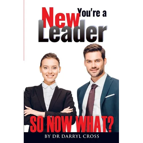 You're a New Leader: So Now What? - Paperback