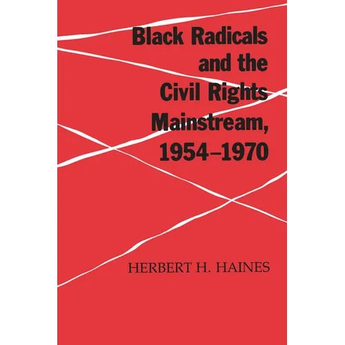 Black Radicals & Civil Rights Mainstream - Paperback