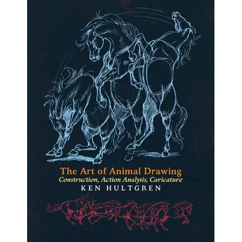 The Art of Animal Drawing: Construction, Action Analysis, Caricature - Paperback