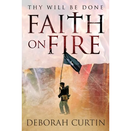 FAITH on FIRE: Thy Will Be Done - Paperback