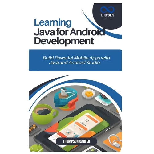 Learning Java for Android Development: Build Powerful Mobile Apps with Java and Android Studio - Paperback
