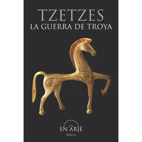 La guerra de Troya: Obra también conocida como 