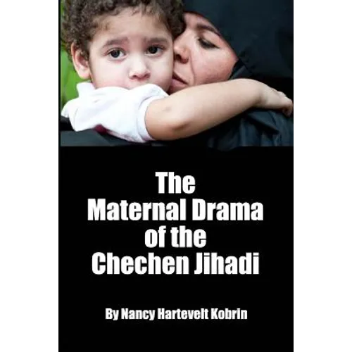 The Maternal Drama of the Chechen Jihadi - Paperback