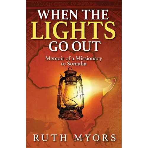 When the Lights Go Out: Memoir of a Missionary to Somalia - Paperback