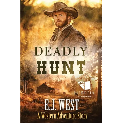 Deadly Hunt: A Classic Western Adventure - Paperback