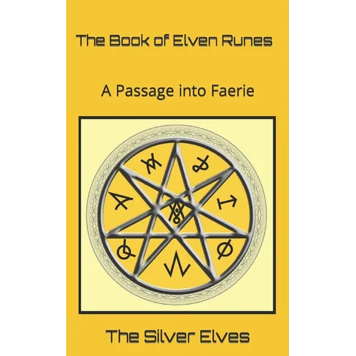 The Book of Elven Runes: A Passage into Faerie - Paperback