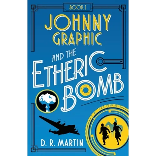 Johnny Graphic and the Etheric Bomb - Paperback
