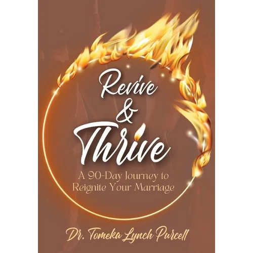 Revive & Thrive: A 90-Day Journey to Reignite Your Marriage - Paperback