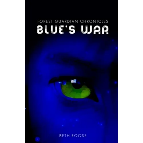 Forest Guardian Chronicles: Blue's War - Paperback