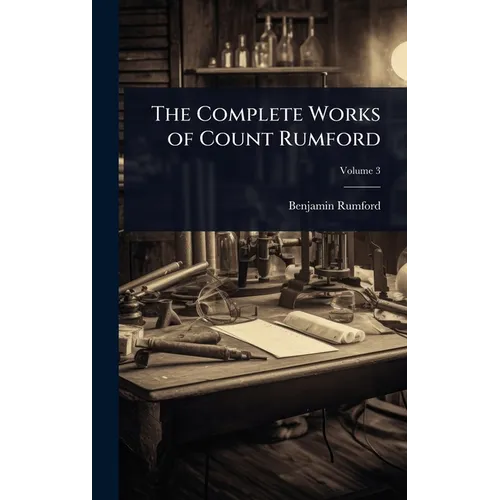 The Complete Works of Count Rumford - Hardcover