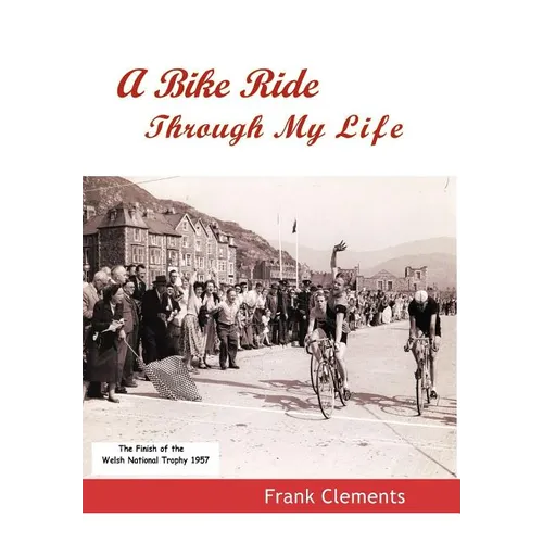 A Bike Ride Through My Life - Hardcover