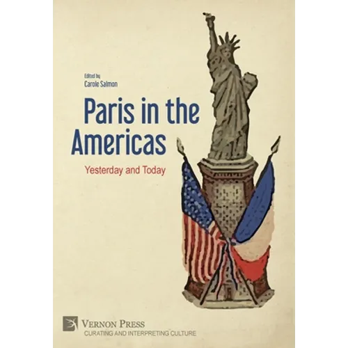 Paris in the Americas: Yesterday and Today - Hardcover