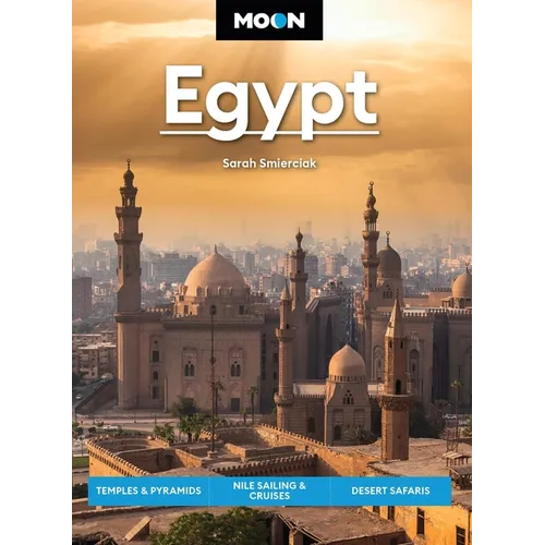 Moon Egypt: Temples & Pyramids, Nile Sailing & Cruises, Desert Safaris
