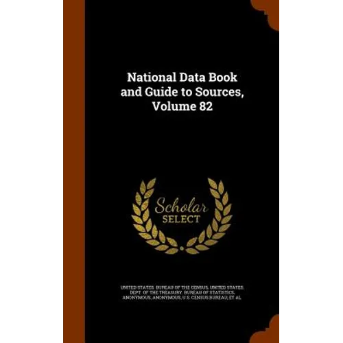 National Data Book and Guide to Sources, Volume 82 - Hardcover