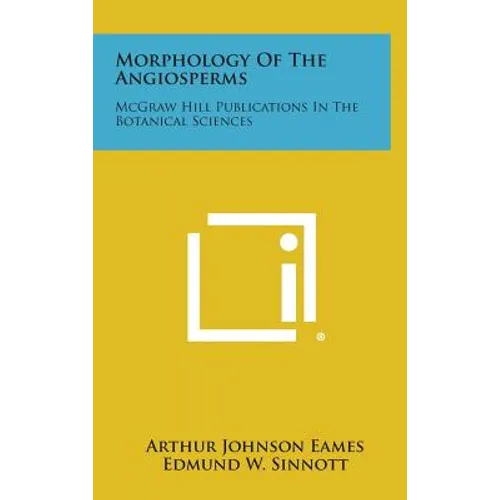 Morphology of the Angiosperms: McGraw Hill Publications in the Botanical Sciences - Hardcover