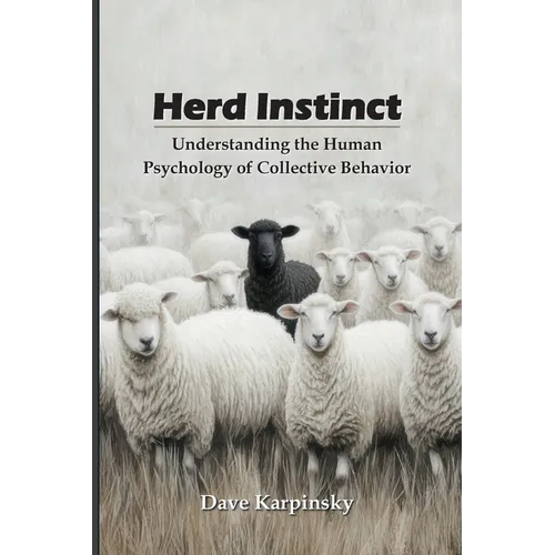 Herd Instinct: Understanding the Human Psychology of Collective Behavior - Paperback