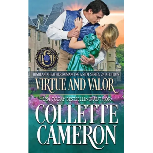 Virtue and Valor: A Passionate Enemies to Lovers Second Chance Scottish Highlander Mystery Romance - Paperback