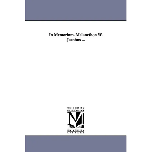 In Memoriam. Melancthon W. Jacobus ... - Paperback