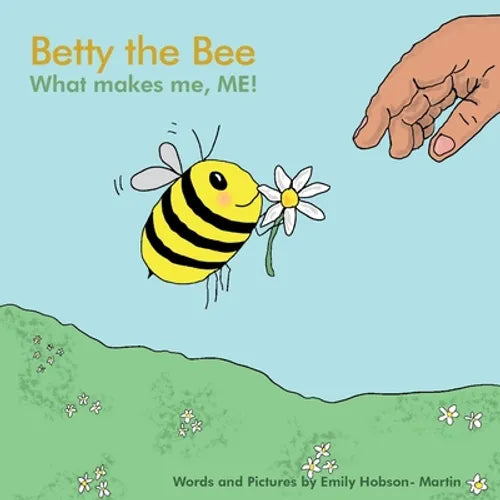Betty the Bee; what makes me, ME! - Paperback