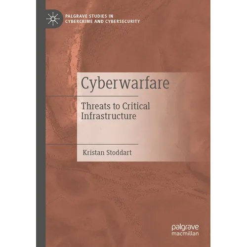 Cyberwarfare: Threats to Critical Infrastructure - Paperback