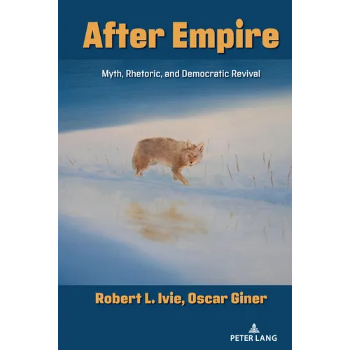 After Empire: Myth, Rhetoric, and Democratic Revival - Paperback