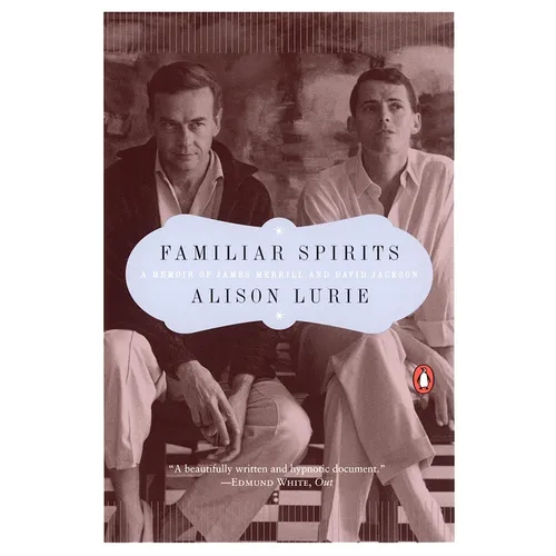 Familiar Spirits: A Memoir of James Merrill and David Jackson - Paperback