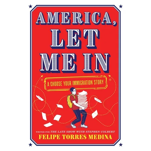 America, Let Me in: A Choose Your Immigration Story - Hardcover
