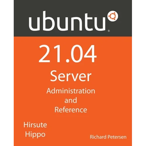Ubuntu 21.04 Server: Administration and Reference - Paperback