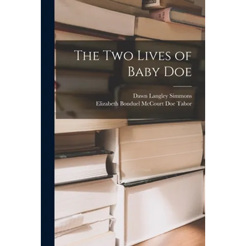 The Two Lives of Baby Doe - Paperback