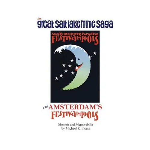 The Great Salt Lake Mime Saga and Amsterdam's Festival of Fools - Paperback