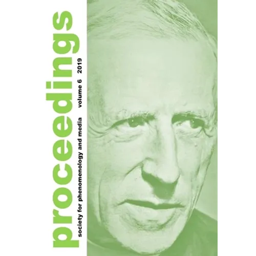 Proceedings: Proceedings of the 20th Annual International Conference of the Society for Phenomenology and Media - Paperback