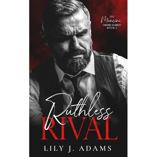 Ruthless Rival: A Mafia Romance (The Mancini Crime Family Series Book 6) - Paperback