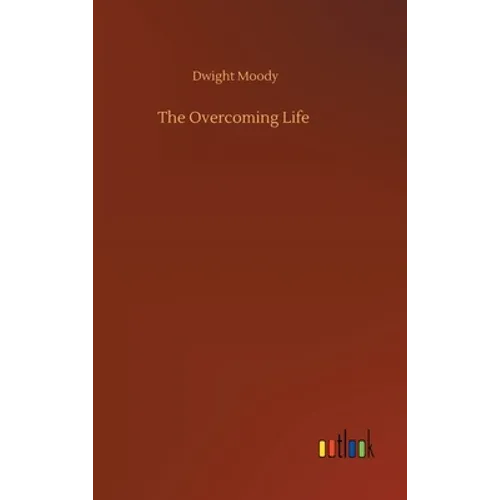 The Overcoming Life - Hardcover