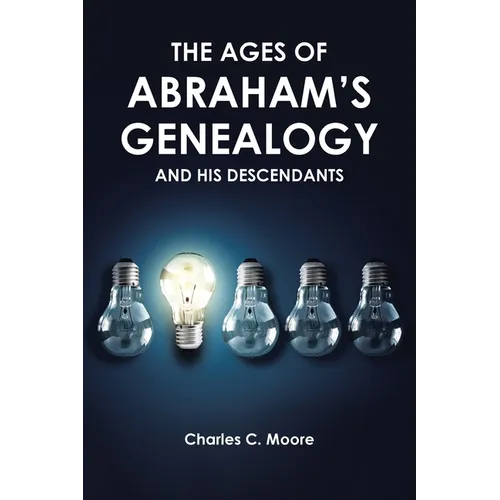 The Ages of Abraham's Genealogy and His Descendants - Paperback