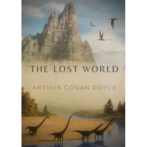 The Lost World: A 1912 science fiction novel by British writer Arthur Conan Doyle - Paperback