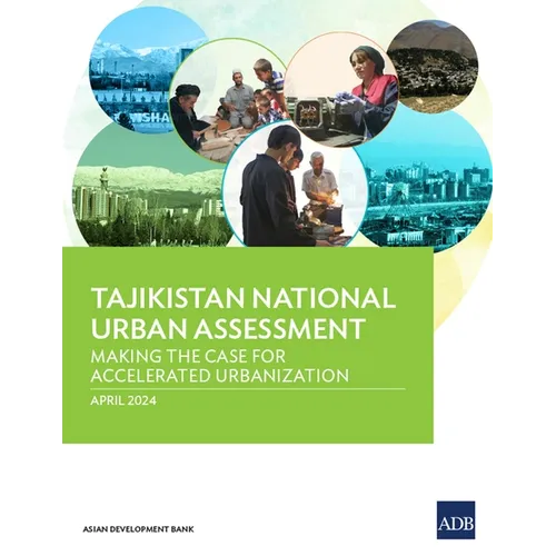 Tajikistan National Urban Assessment: Making the Case for Accelerated Urbanization - Paperback